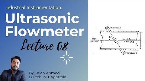 Lecture 08 | Ultrasonic Flowmeter | Industrial Instrumentation | #Instrumentation #Flow #Industrial