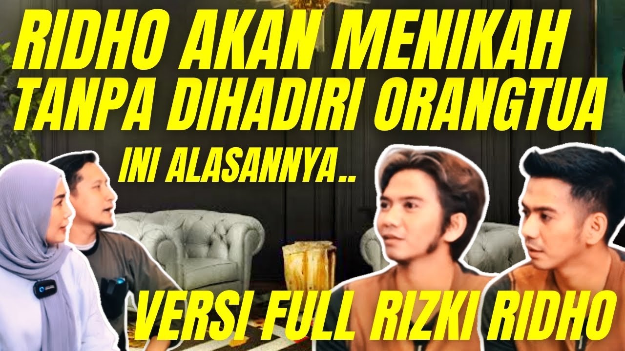 Ridho akan menikah tanpa kehadiran orang tua, FULL VERSION Rizki Ridho