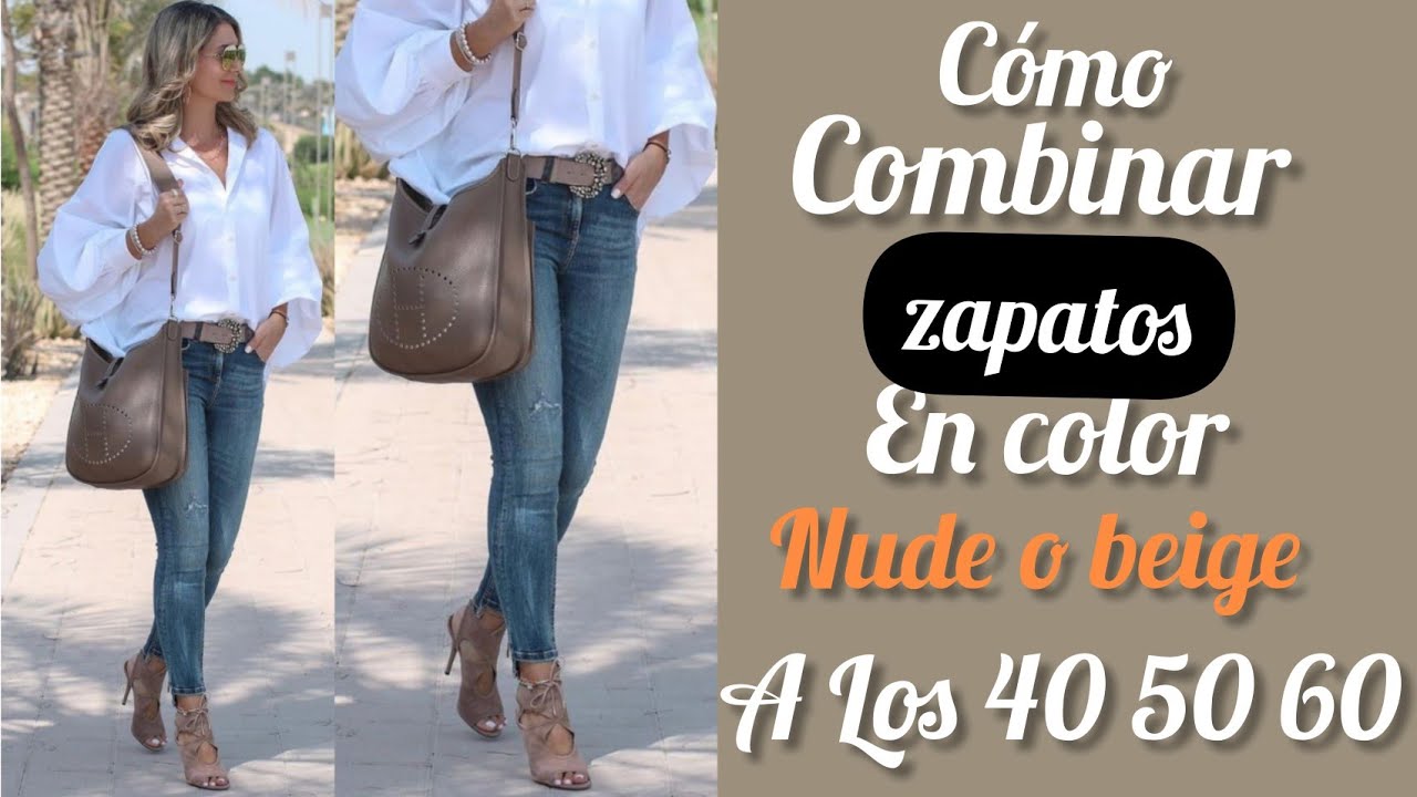 CÓMO LLEVAR ZAPATOS COLOR NUDE O BEIGE PARA CREAR COMBINACIONES  IMPRESIONANTE A LOS 40 50 Y 60 AÑOS - YouTube