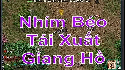 NHÍM BÉO PHÌ TÁI XUẤT GIANG HÔ - VÕ LÂM  TỨ TUYỆT - VÕ LÂM TRUYỀN KỲ PRIVATE 2018