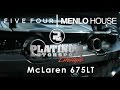 Menlo House x Five Four x Platinum Motorsport: McLaren 675LT