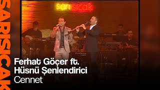 Ferhat Göçer ft. Hüsnü Şenlendirici - Cennet (Sarı Sıcak 1.Bölüm)