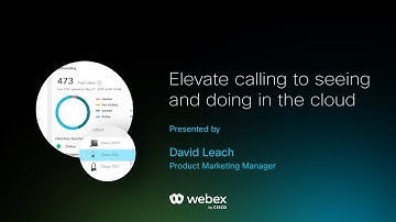 Elevate calling to seeing and doing in the cloud  |  Webex Calling