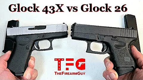 Glock 43X versus Glock 26 - Which is Better? - TheFireArmGuy