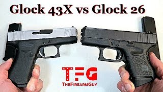 Glock 43X versus Glock 26 - Which is Better? - TheFireArmGuy