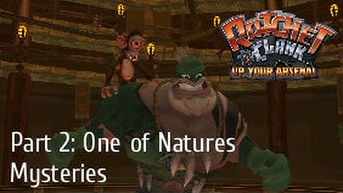 Ratchet & Clank: Up Your Arsenal #2 - One of Natures Mysteries