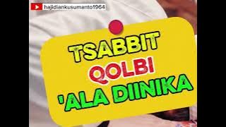 Tsabbit Qolbi 'Ala Diinika | Yaa Muqojibbal Quluub | Hadapkan Hatiku Pada AgamaMu |