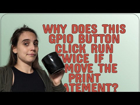 Raspberrypi: Why does this GPIO button click run twice if I remove the print statement?
