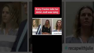 Prison phone call with Ruby and her sister…says she thinks Jodi’s been lying