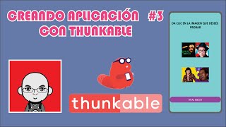 THUNKABLE (principiantes): Creando una aplicación ? 3