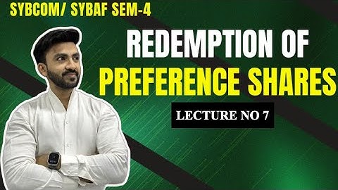 #7 SYBCOM, SYBAF| Redemption of Preference Shares| sem 4 | Siraj Shaikh | Mumbai University |NEP|