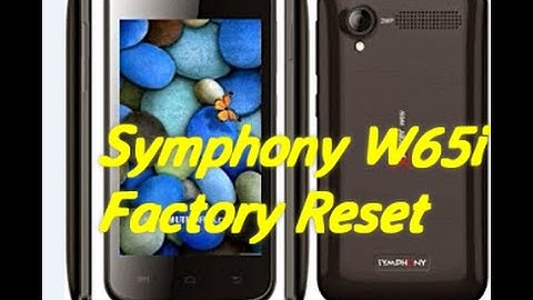 How to Factory Reset Symphony W65i