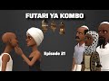 FUTARI YA KOMBO Episode 21 