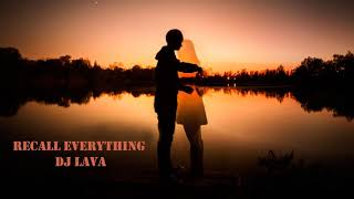 DJ Lava - Recall everything (Original mix) 2019