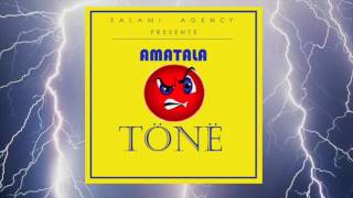 Amatala - Tone (Prod by Salami Agency).