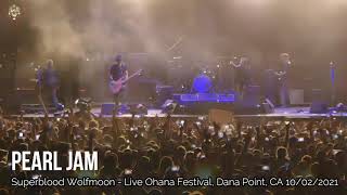 Pearl Jam / Superblood Wolfmoon - Live Ohana Festival, CA 10/02/2021 [MULTICAM] #BOOTLEG