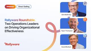 Rallyware Roundtable | Two Operations Leaders on Driving Organizational Effectiveness