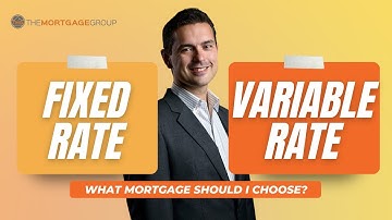 Fixed Rate Vs. Variable Rate Mortgages: What Should I Choose?