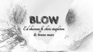 Ed Sheeran - BLOW (lyrics) ft. Chris Stapleton & Bruno Mars by ELVILITE 871 views 4 years ago 3 minutes, 32 seconds