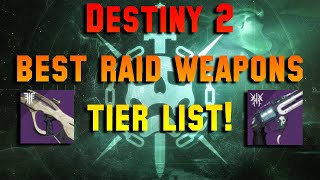 Destiny 2 PvE BUFFED Raid Weapons Tier List!!!