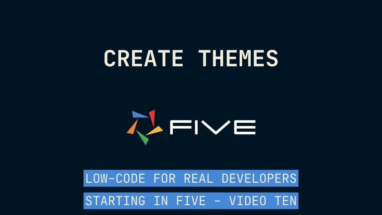 Create Themes | Low-Code For Real Developers | Five.Co - YouTube