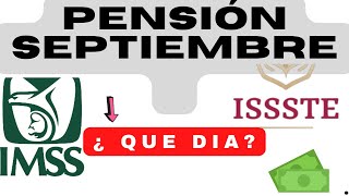 ? Fechas PAGO PENSIÓN SEPTIEMBRE 2023 IMSS E ISSSTE 2023 ❤️ HAY PAGO PENSIÓN ?