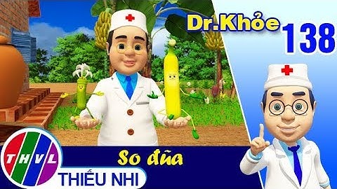 THVL | Dr. Khỏe – Tập 138: So đũa - Phần 2
