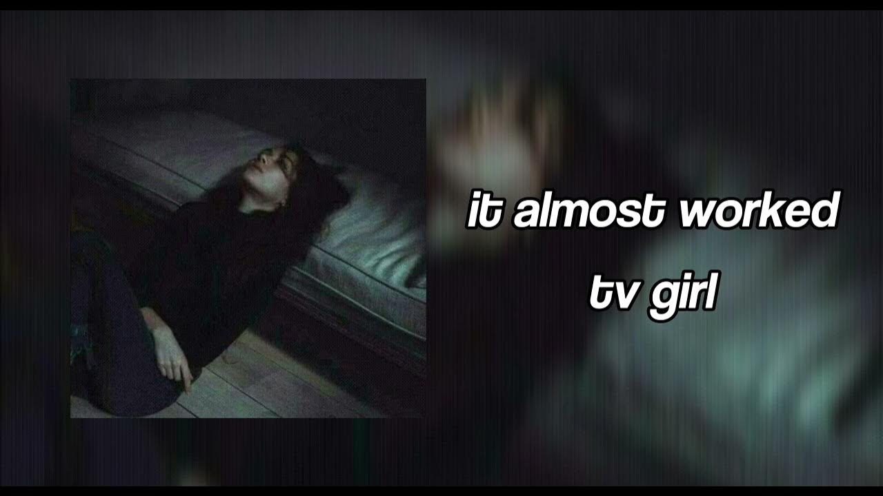 It Almost Worked Tv Girl nightcore sped Up YouTube it-almost-worked-tv-girl-nightcore-sped-up-youtube