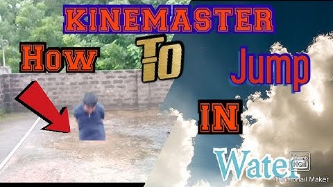 How to make a jump in water  in kinemaster