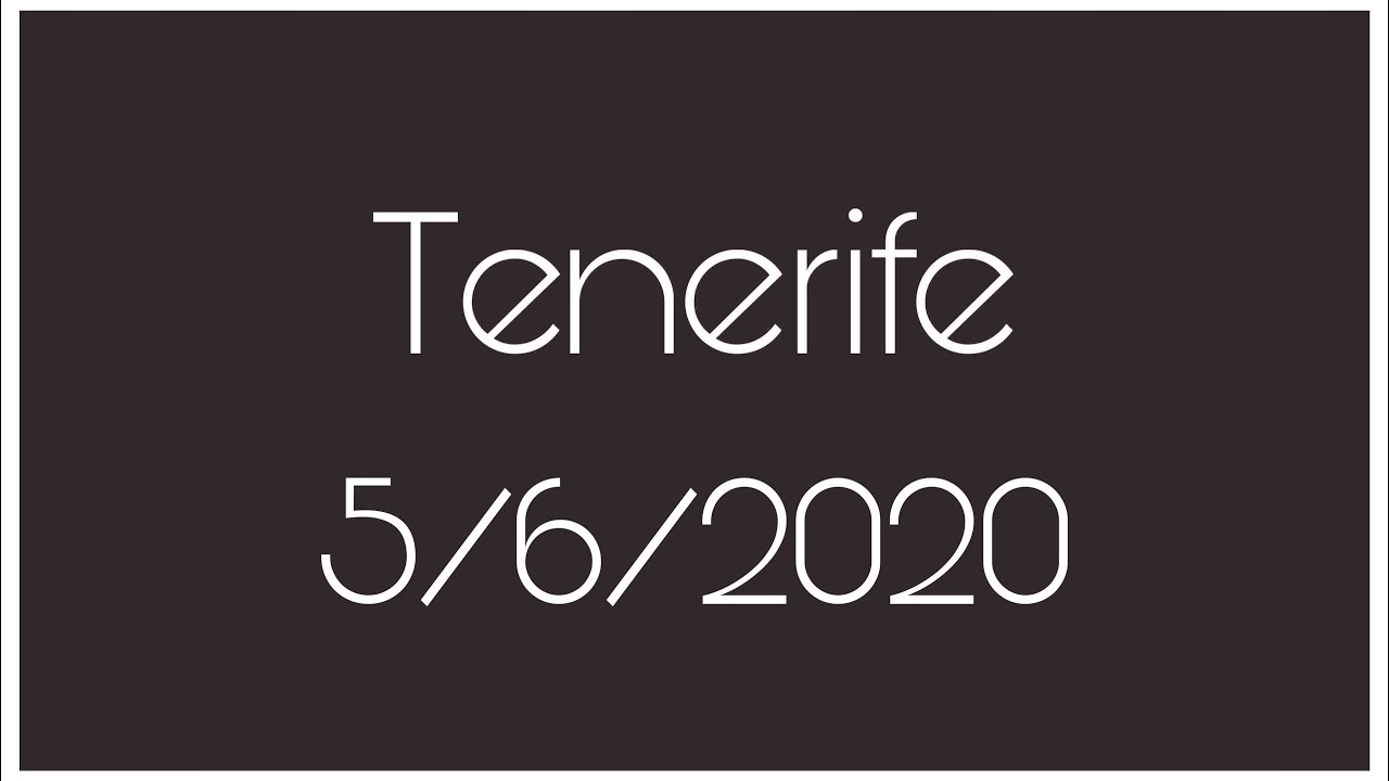 Tenerife Hoy 5 6 2020 Youtube