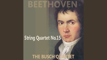 Quartet No. 15 in A Minor, Op. 132: IV. Alla Marcia, Assai Vivace - Piu Allegro - V. Allegro...