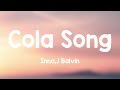 Cola Song - Inna,J Balvin (Lyrics Version) ❤️