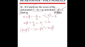 If α and β are the zeroes of the polynomial x2 – 5x + m such that α – β = 1,Find m. POLYNOMIALS #edu