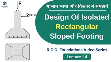 Design of Isolated Rectangular Sloped Footing | R.C.C. Foundation Video Series | Lecture-14