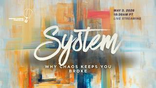 System: Why Chaos Keeps You Broke| UP Church Sunday Worship Experience -  May 3, 2026