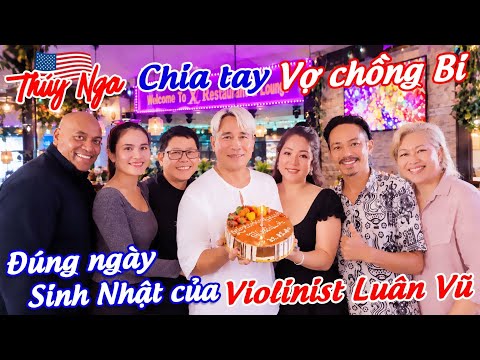 Chia tay vợ chồng Bi đúng ngày sinh nhật Violinist Luân Vũ
