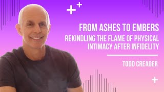 From Ashes to Embers: Rekindling the Flame of Physical Intimacy After Infidelity