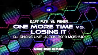 One More Time vs. Losing It | DJ Snake UMF Japan 2019 Mashup (Nightfonix Remake)