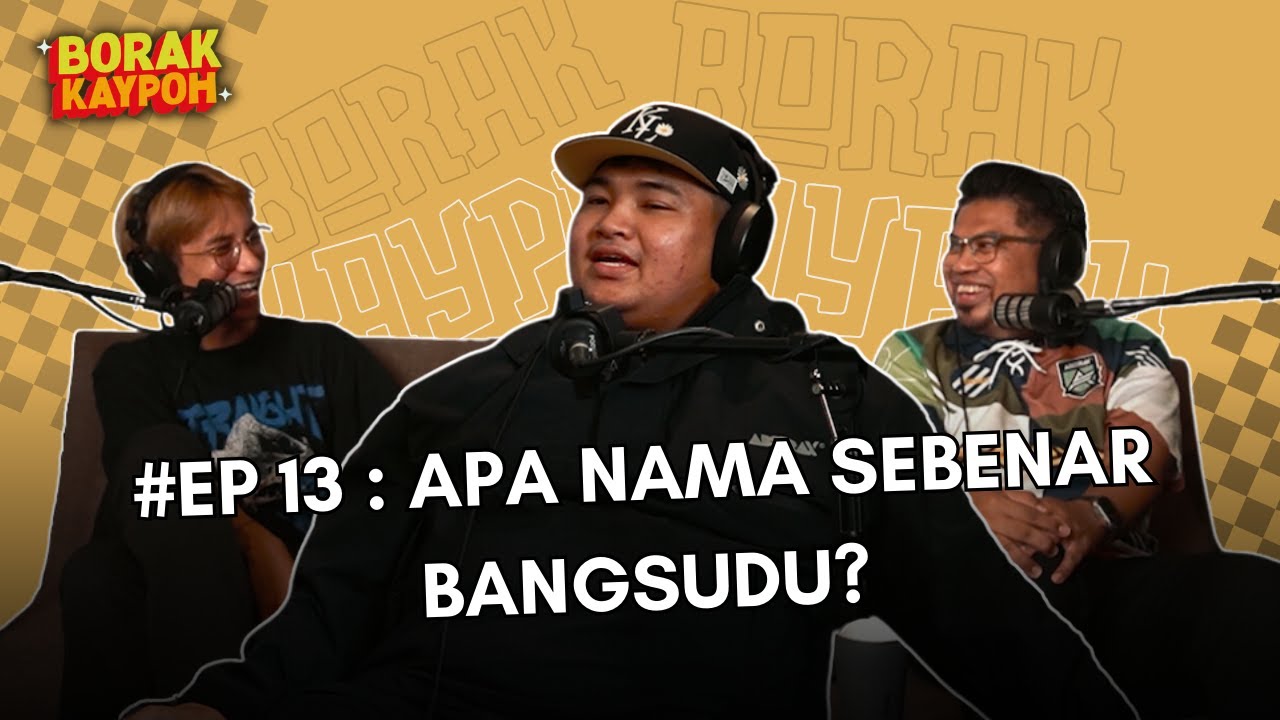 BORAK KAYPOH S2 - Apa Nama Sebenar Bangsudu? | Bangsudu