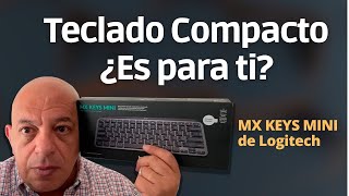 Teclado compacto MX Keys Mini de Logitech. ¿Es para ti? Descúbrelo.