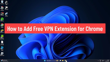 How to Add Free VPN Extension for Chrome (2025)