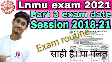 Lnmu part 3 routine jari 2021/part 3 exam routine साही है। या गलत है / exam routine reality kya hai