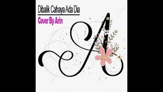 Di Balik Cahaya Ada Dia ǁ Cover By Arin