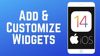 How to Add and Customize Widgets on iOS 14