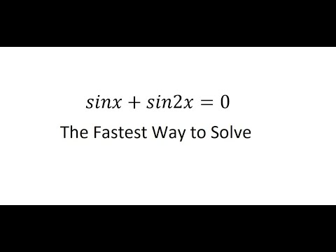 Trigonometric Help: The fastest way to solve: sinx + sin2x = 0 - youtube