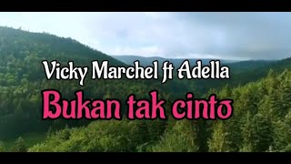 Lagu Minang Terbaru 2022 - Vicky Marchel ft Adella - Bukan Tak Cinto (lirik)
