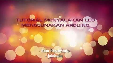 Tutorial Menyalakan Led Menggunakan Arduino Uno