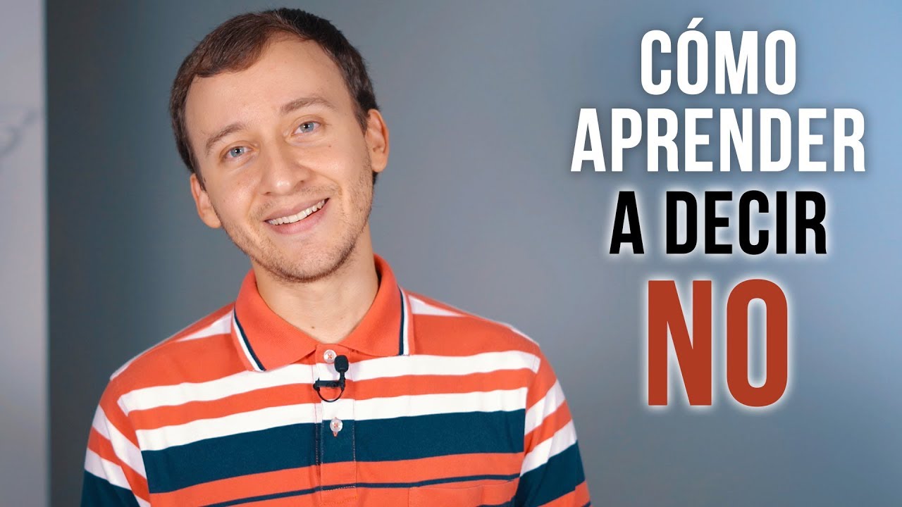 Cómo Aprender A Decir NO - 7 Estrategias Efectivas, image size:1280x720
