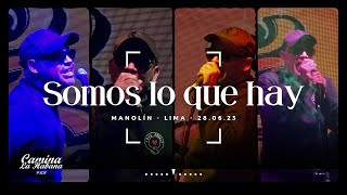 SOMOS LO QUE HAY - MANOLÍN (SALSA KING - JUNIO 2023) LIMA | CAMINA LA HABANA by #RR