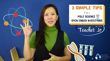PSLE Science | 3 simple tips for open ended questions!